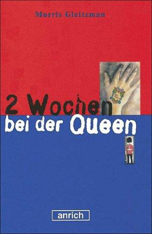 Zwei Wochen bei der Queen. ( Ab 12 J.)