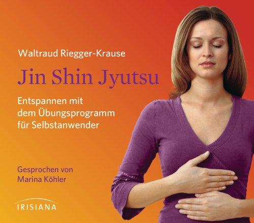 Jin Shin Jyutsu CD: Entspannen mit dem Übungsprogramm für Selbstanwender