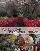 Wildküche. Pfalz, Kurpfalz, Odenwald