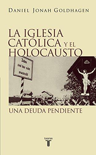 La iglesias católica y el holocausto: Una deuda pendiente (Pensamiento)