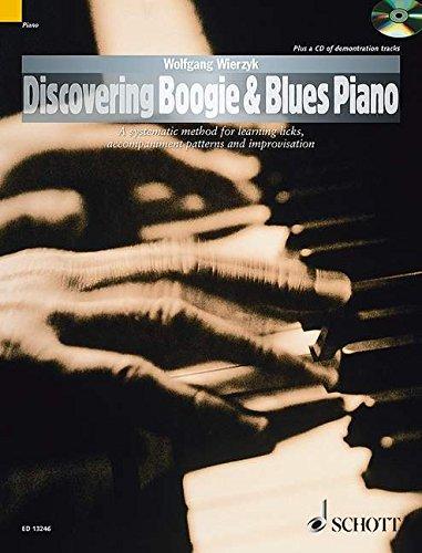 Discovering Boogie & Blues Piano: A Systematic Method for learning licks, accompaniment patterns and Improvisation. Klavier. Lehrbuch mit CD. (Schott Pop-Styles)