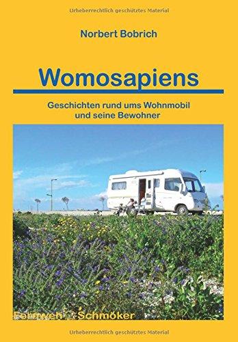 Womosapiens: Geschichten rund ums Wohnmobil und seine Bewohner