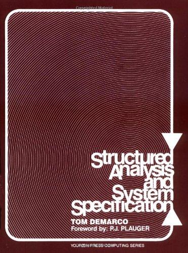 Structured Analysis and System Specification (Prentice-Hall Software Series)