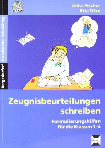 Zeugnisbeurteilungen schreiben: Formulierungshilfen für die Klassen 1 - 4