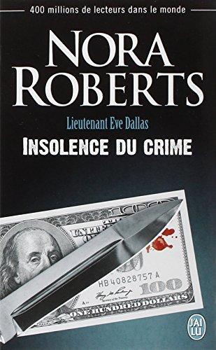 Lieutenant Eve Dallas. Vol. 37. Insolence du crime