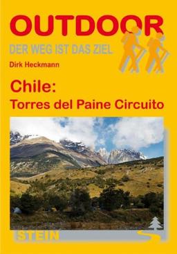 Chile: Torres del Paine Circuito: Der Weg ist das Ziel