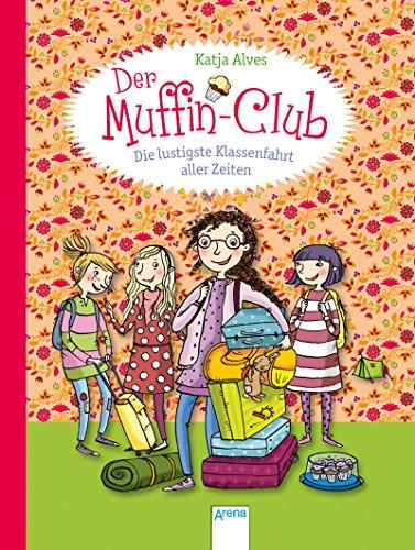 Die lustigste Klassenfahrt aller Zeiten: Der Muffin-Club (5)