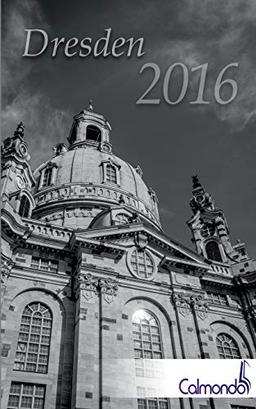 Buchkalender Dresden 2016 - Kalender / Terminplaner - 12x19cm - 31 schwarz-weiß-Aufnahmen - 1 Woche 1 Seite