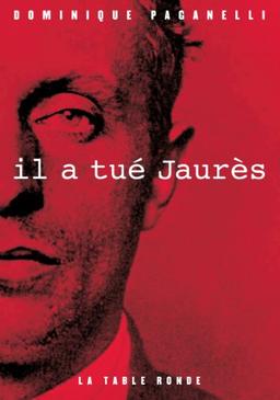 Il a tué Jaurès