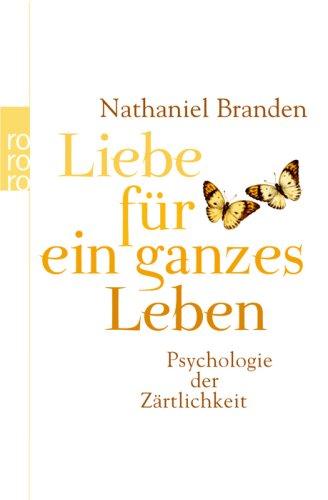 Liebe für ein ganzes Leben: Psychologie der Zärtlichkeit