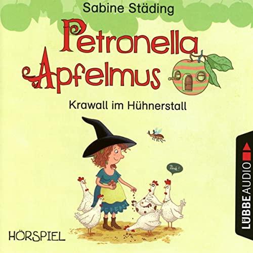 Petronella Apfelmus - Krawall im Hühnerstall: . Hörspiel.