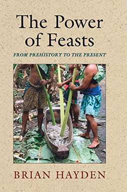 The Power of Feasts: From Prehistory to the Present