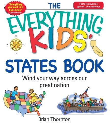 The Everything Kids' States Book: Wind Your Way Across Our Great Nation