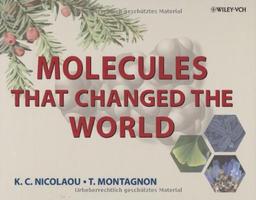 Molecules that Changed the World: A Brief History of the Art and Science of Synthesis and its Impact Society