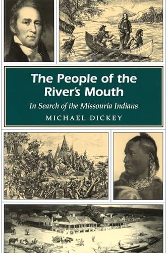 The People of the River's Mouth: In Search of the Missouria Indians: In Search of the Missouria Indians Volume 1 (Missouri Heritage Readers, Band 1)