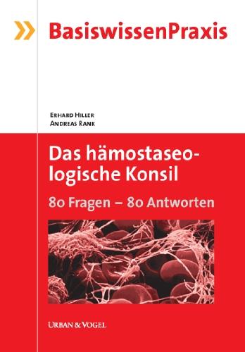 Das hämostaseologische Konsil: 80 Fragen - 80 Antworten