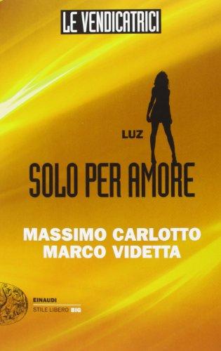 Luz. Solo per amore. Le vendicatrici