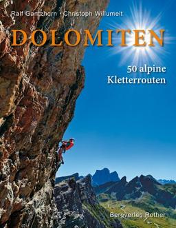 Rother Bildband Dolomiten. 50 alpine Kletterrouten. Mit Topos