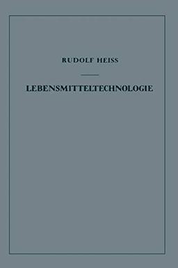 Lebensmitteltechnologie: Einführung in die Verfahrenstechnik der Lebensmittelverarbeitung