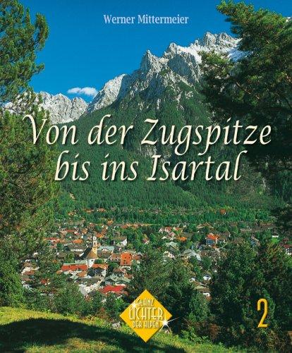 Von der Zugspitze bis ins Isartal