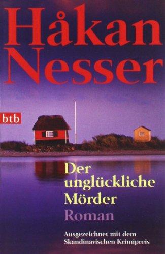 Der unglückliche Mörder: Roman - Ausgezeichnet mit dem Skandinavischen Krimipreis