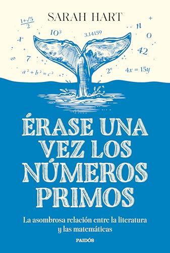 Érase una vez los números primos: La asombrosa relación entre la literatura y las matemáticas (Contextos)