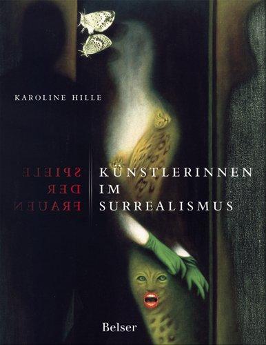 Spiele der Frauen. Künstlerinnen im Surrealismus