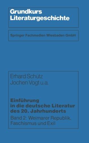 Einführung in die deutsche Literatur des 20. Jahrhunderts, Band 2: Weimarer Republik, Faschismus und Exil