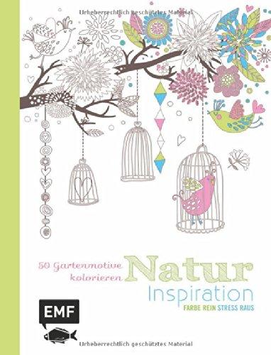 Natur Inspiration (Ausmalbuch für Erwachsene): 50 Gartenmotive kolorieren