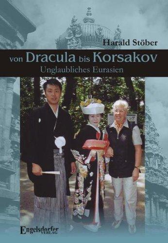 Von Dracula bis Korsakov. Unglaubliches Eurasien