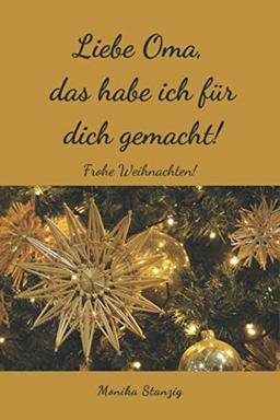 Liebe Oma, das habe ich für dich gemacht!: Frohe Weihnachten! (Von mir für dich, Band 1)