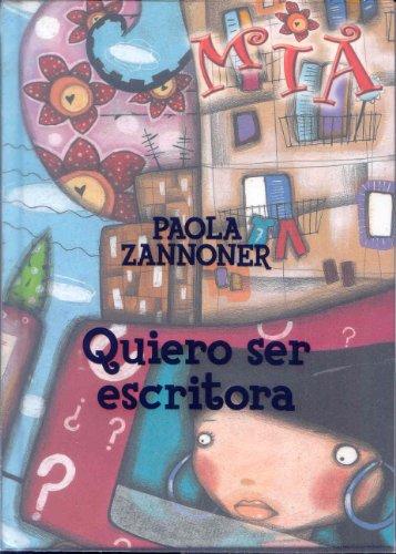 Quiero ser escritora : las increíbles y fantásticas aventuras de Mia, escritas por ella misma