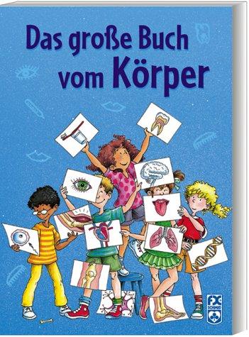 Das große Buch vom Körper