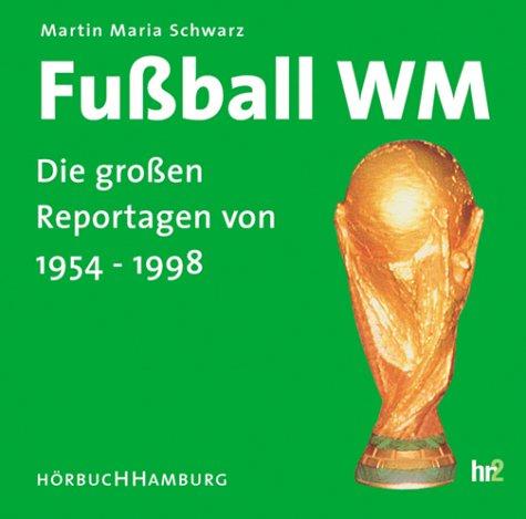 Fußball WM, Die großen Reportagen von 1954-1998, 1 Audio-CD