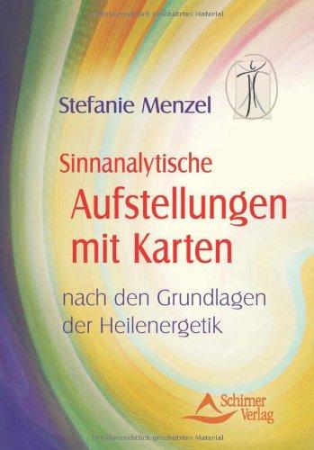 Sinnanalytische Aufstellungen mit Karten nach den Grundlagen der Heilenergetik (Buch ohne Karten)