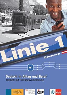 Linie 1 Österreich A1: Deutsch in Alltag und Beruf. Testheft mit Prüfungsvorbereitung und Audio-CD (Linie 1 Österreich / Deutsch in Alltag und Beruf plus Werte- und Orientierungsmodule)