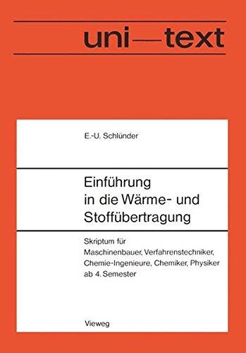 Einführung in die Wärme- und Stoffübertragung: Skriptum für Maschinenbauer, Verfahrenstechniker, Chemie-Ingenieure, Chemiker, Physiker ab 4. Semester (uni-texte)