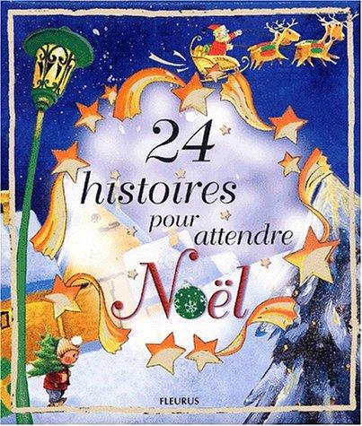 24 histoires pour attendre Noël