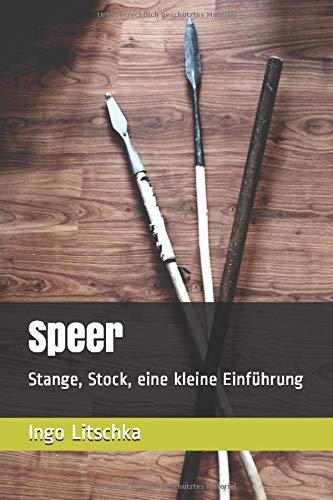 Speer: Stange, Stock, eine kleine Einführung