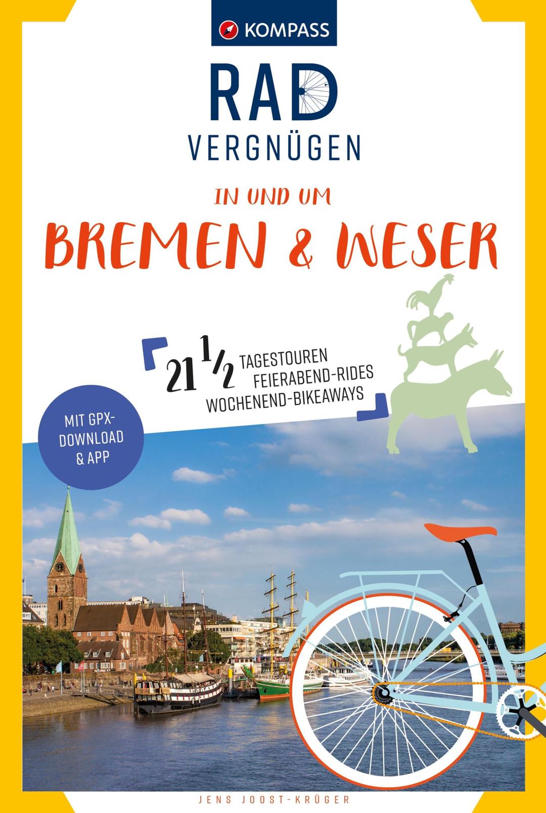 KOMPASS Radvergnügen Bremen & Weser: 21 ½ Feierabend-Rides, Tagestouren & Wochenend-Bikeaways