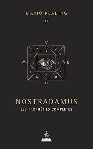 Nostradamus : les prophéties complètes