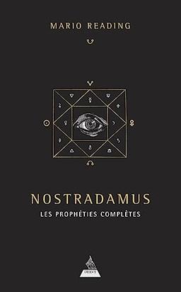 Nostradamus : les prophéties complètes