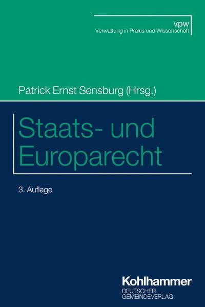 Staats- und Europarecht (Verwaltung in Praxis und Wissenschaft)