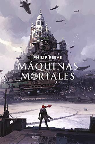 Máquinas mortales 1. Máquinas mortales (Mortal Engines)