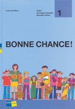 Bonne Chance! 1, Etapes 1-12: Livre de l'élève - 5. + 6. Schuljahr