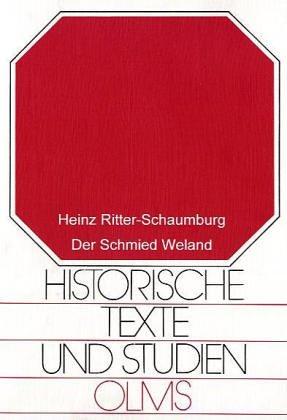 Der Schmied Weland: Forschungen zum historischen Kern der Sage von Weland dem Schmied