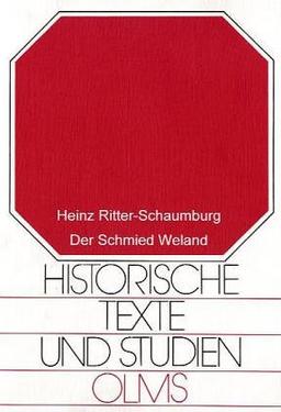 Der Schmied Weland: Forschungen zum historischen Kern der Sage von Weland dem Schmied