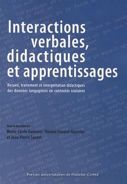 Interactions verbales, didactiques et apprentissage : recueil, traitement et interprétations didactiques des données langagières en contextes scolaires : actes des journées d'étude organisées les 19 et 20 mai 2005 à Lyon