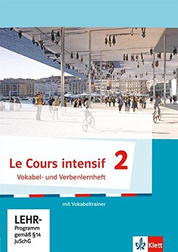 Le Cours intensif / Französisch als 3. Fremdsprache ab 2016: Le Cours intensif / Vokabel- und Verbenlernheft mit Vokabeltrainer: Französisch als 3. Fremdsprache ab 2016