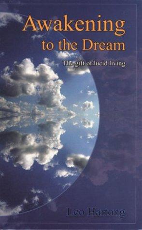 Awakening to the Dream: The Gift of Lucid Living